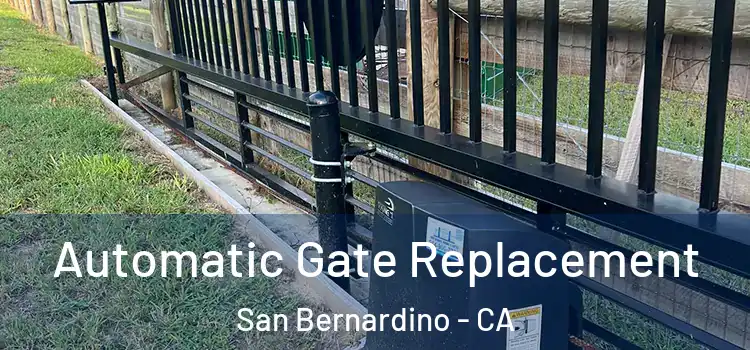 Automatic Gate Replacement San Bernardino - CA