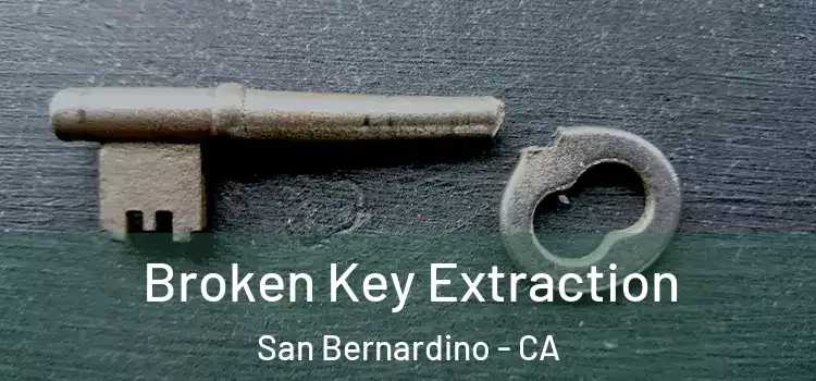  Broken Key Extraction San Bernardino - CA