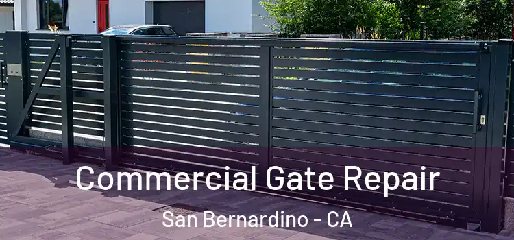 Commercial Gate Repair San Bernardino - CA