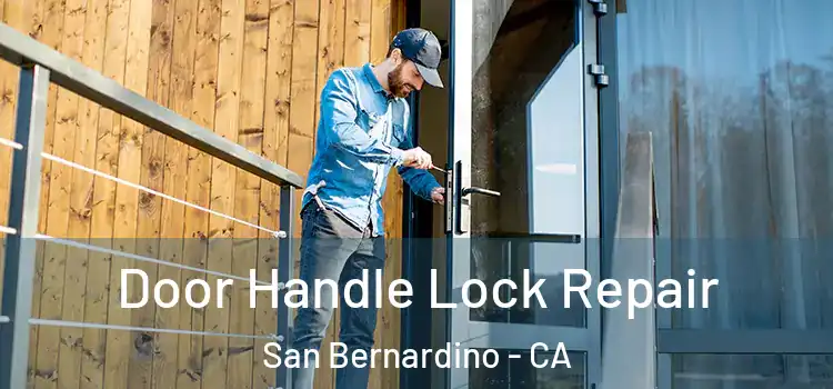  Door Handle Lock Repair San Bernardino - CA
