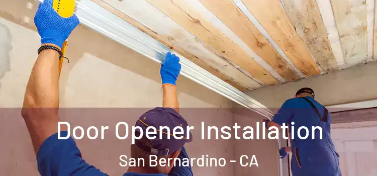  Door Opener Installation San Bernardino - CA