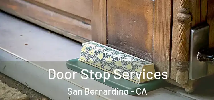 Door Stop Services San Bernardino - CA