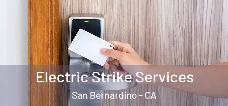 Electric Strike Services San Bernardino - CA