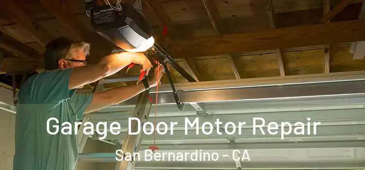  Garage Door Motor Repair San Bernardino - CA