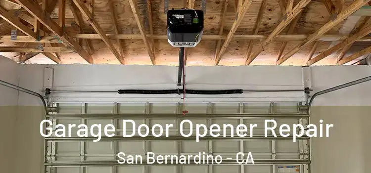  Garage Door Opener Repair San Bernardino - CA