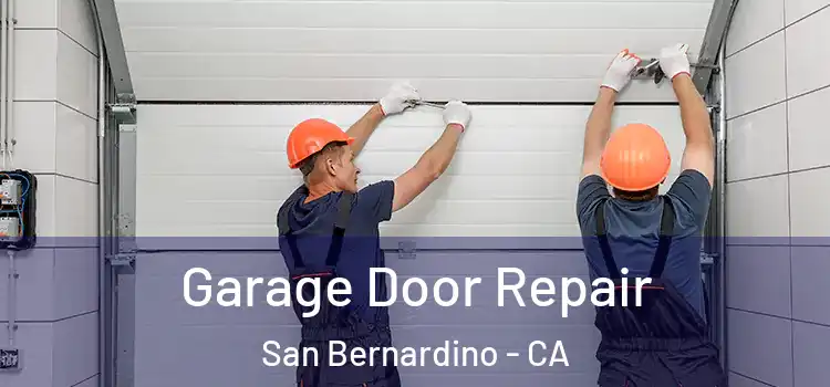  Garage Door Repair San Bernardino - CA