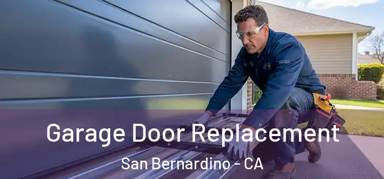  Garage Door Replacement San Bernardino - CA