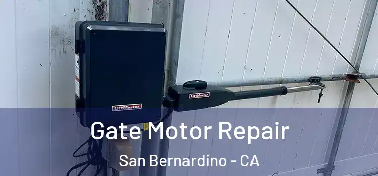 Gate Motor Repair San Bernardino - CA