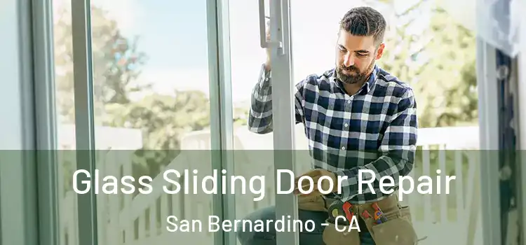 Glass Sliding Door Repair San Bernardino - CA