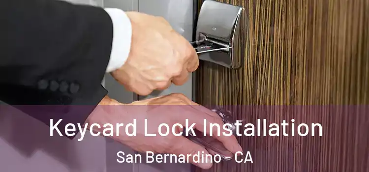  Keycard Lock Installation San Bernardino - CA