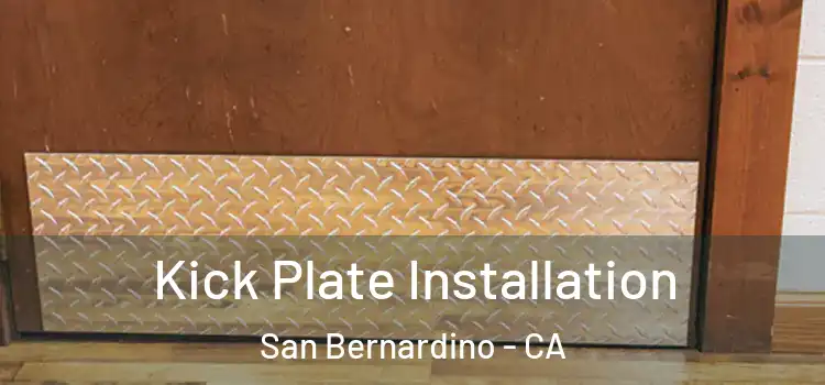  Kick Plate Installation San Bernardino - CA