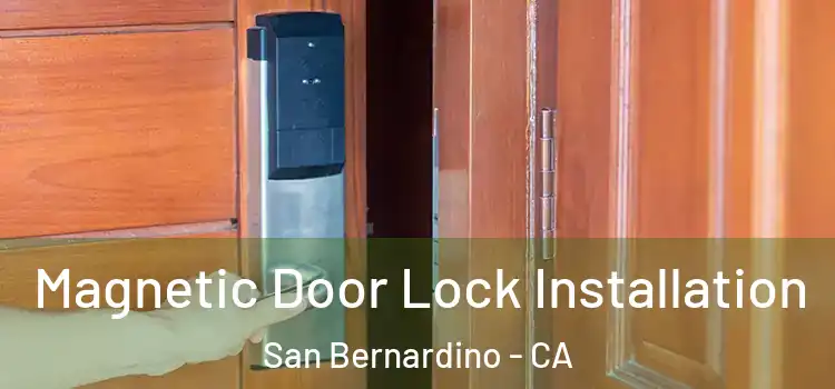  Magnetic Door Lock Installation San Bernardino - CA