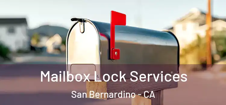  Mailbox Lock Services San Bernardino - CA