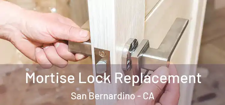  Mortise Lock Replacement San Bernardino - CA
