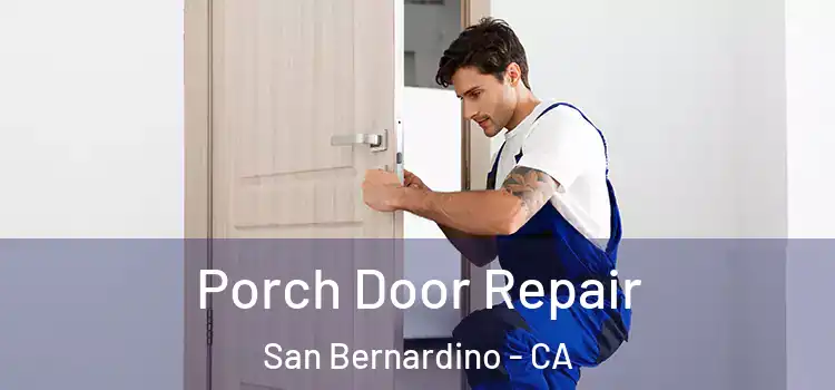  Porch Door Repair San Bernardino - CA