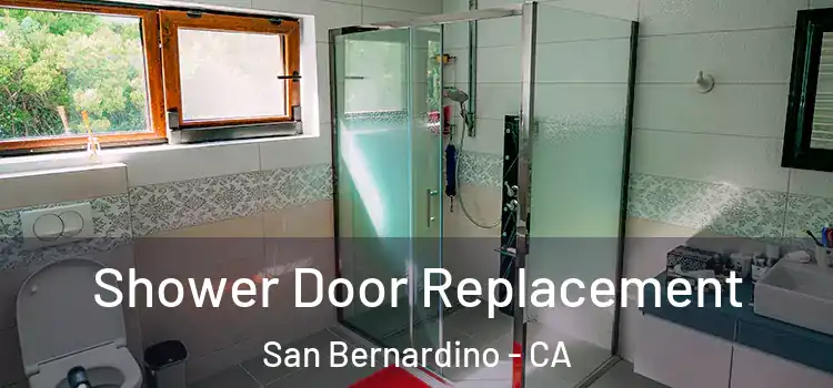  Shower Door Replacement San Bernardino - CA
