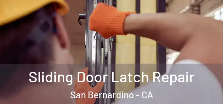  Sliding Door Latch Repair San Bernardino - CA