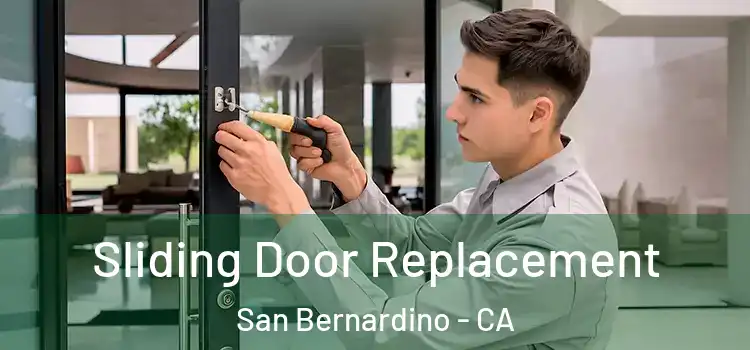  Sliding Door Replacement San Bernardino - CA