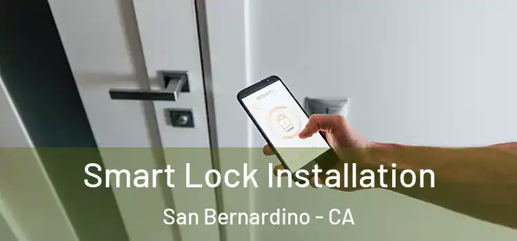  Smart Lock Installation San Bernardino - CA